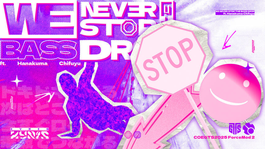 Xyris - WE NEVER STOP THE BASS DROP (ft. Hanakuma Chifuyu)