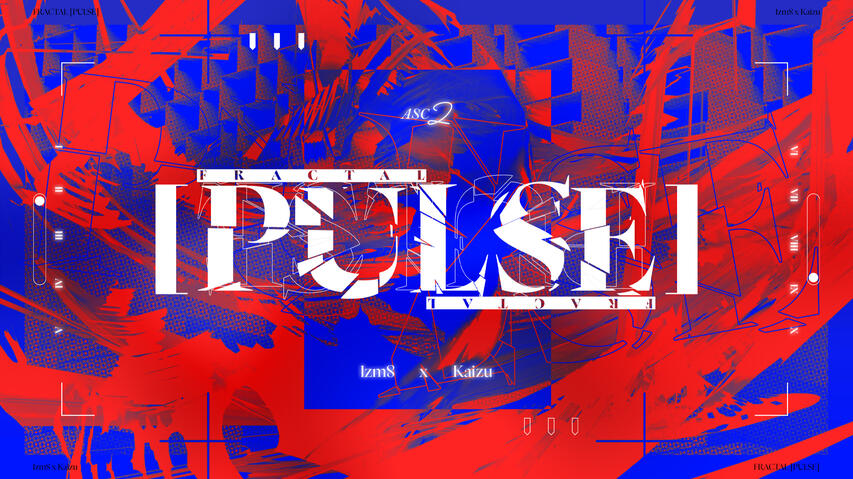 1zm8 x Kaizu - FRACTAL [PULSE]